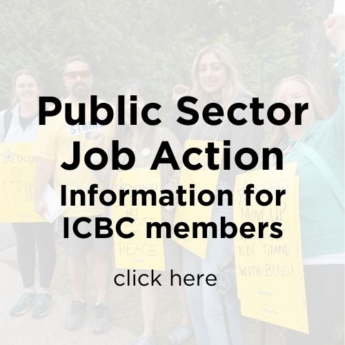 Public Sector Job Action Information for ICBC members click here