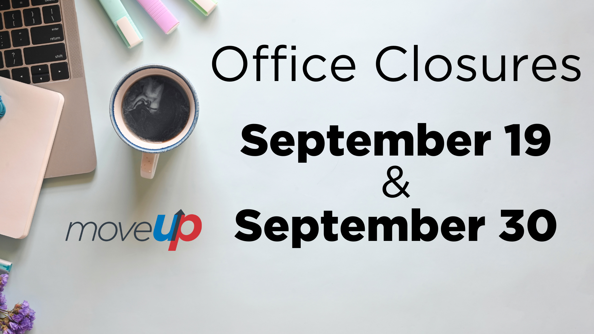 Desk with laptop and coffee cup with text reading: Office Closures September 19 & September 30