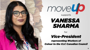 MoveUP supports Vanessa Sharma for vice-president representing workers of colour to the CLC Canadian Council